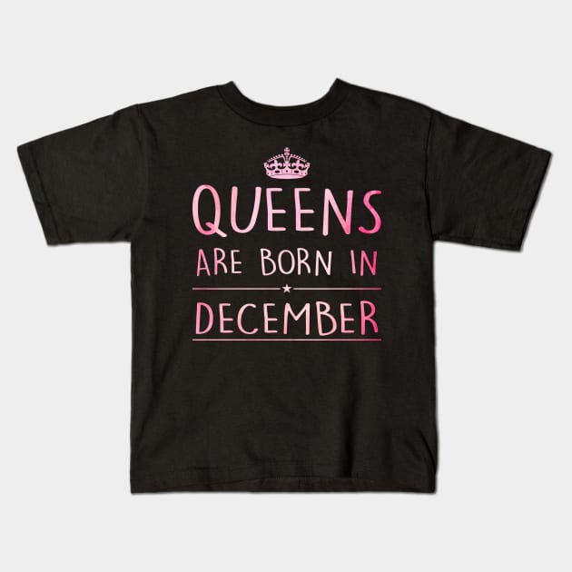 Queens Are Born In December Kids T-Shirt by super soul